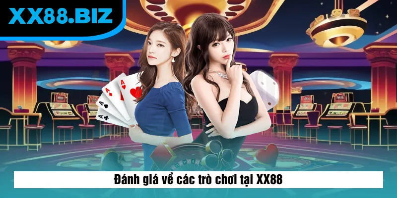 Đánh giá về các trò chơi tại XX88