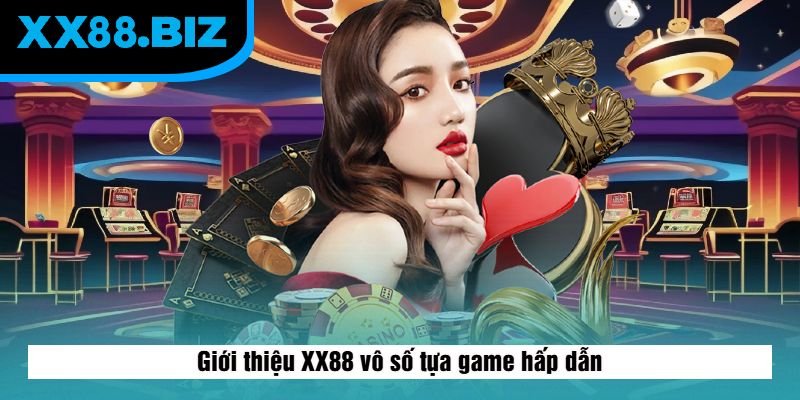 Giới thiệu XX88 vô số tựa game hấp dẫn