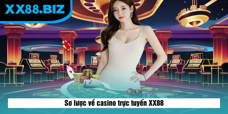 Sơ lược về casino trực tuyến XX88