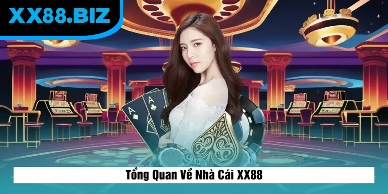 Tổng Quan Về Nhà Cái XX88