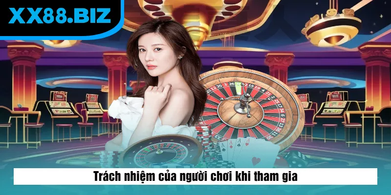 Trách nhiệm của người chơi khi tham gia
