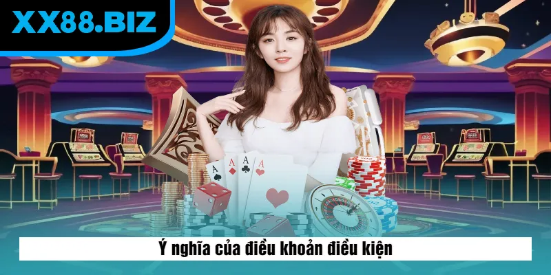 Ý nghĩa của điều khoản điều kiện